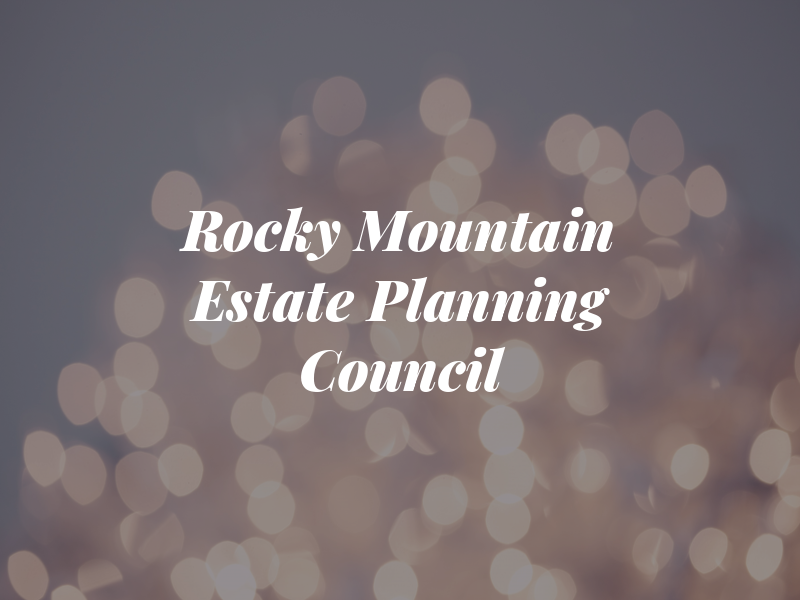 Rocky Mountain Estate Planning Council