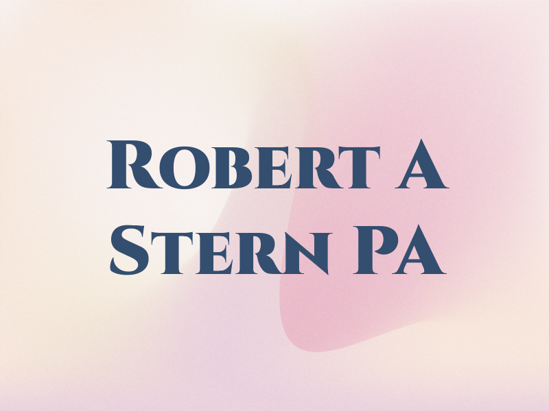 Robert A Stern PA