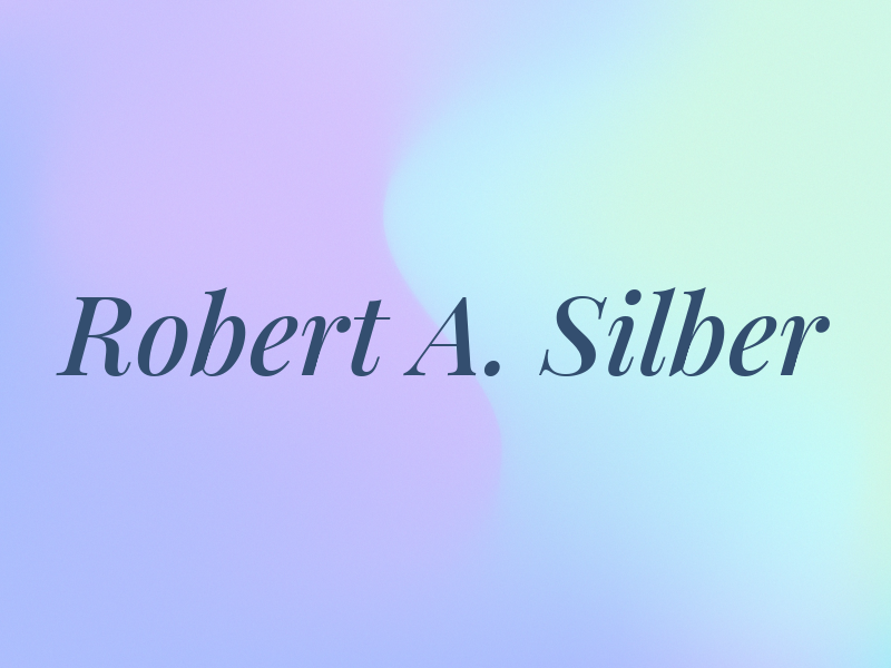 Robert A. Silber