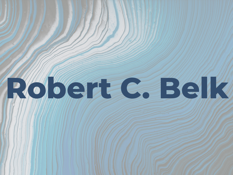 Robert C. Belk