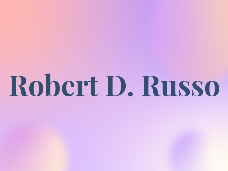 Robert D. Russo