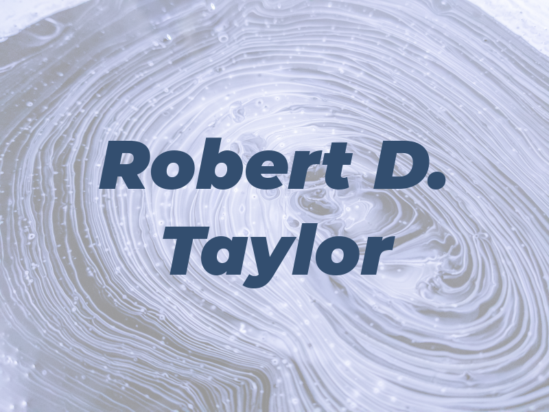 Robert D. Taylor