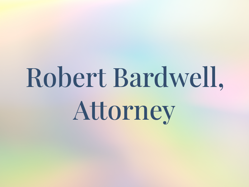 Robert E. Bardwell, Jr. Attorney at Law