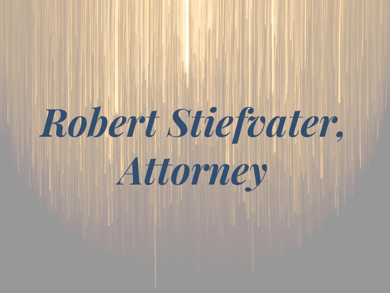 Robert G. Stiefvater, Attorney