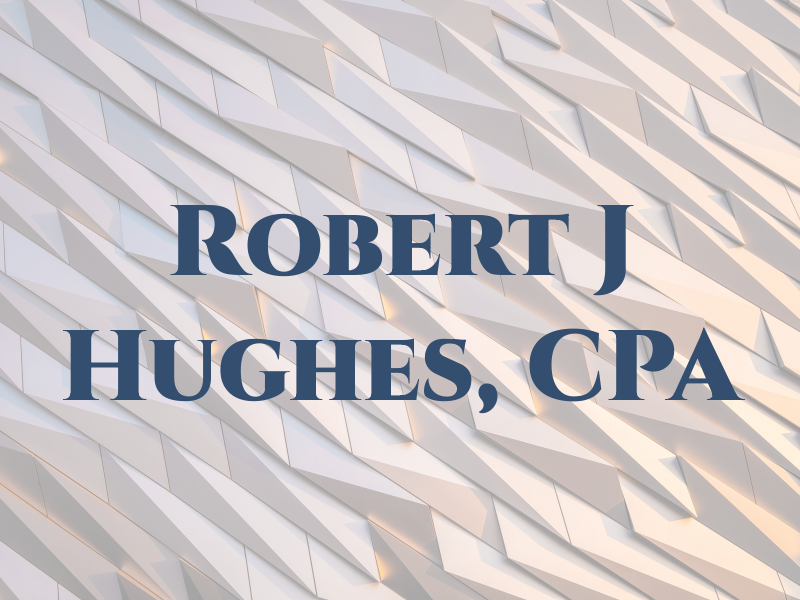 Robert J Hughes, CPA