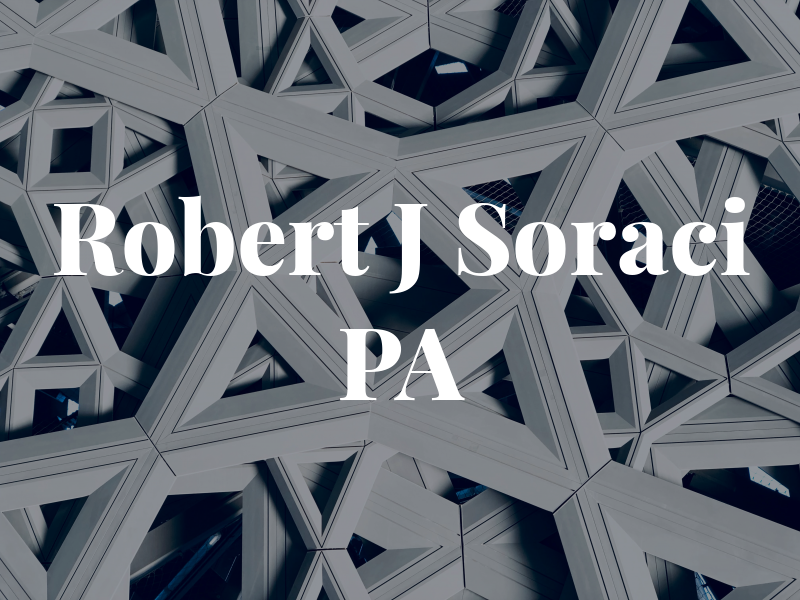 Robert J Soraci PA
