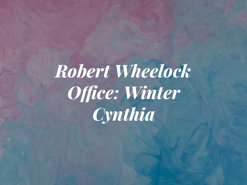 Robert J Wheelock Law Office: Winter Cynthia M