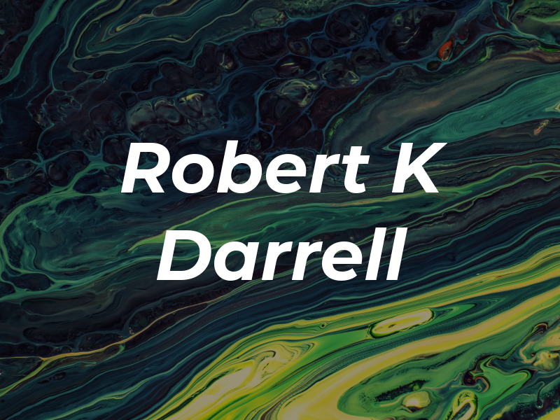 Robert K Darrell