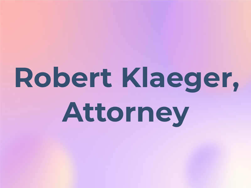 Robert Klaeger, Attorney at Law
