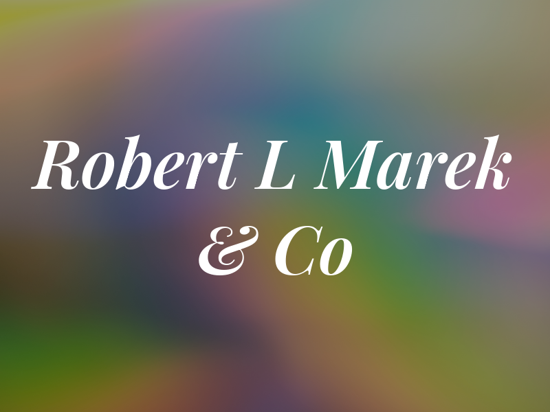 Robert L Marek & Co