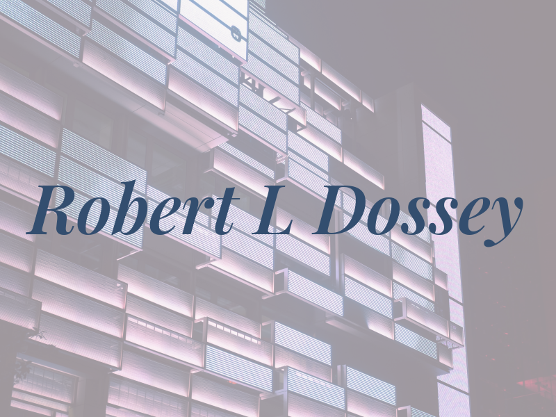 Robert L Dossey