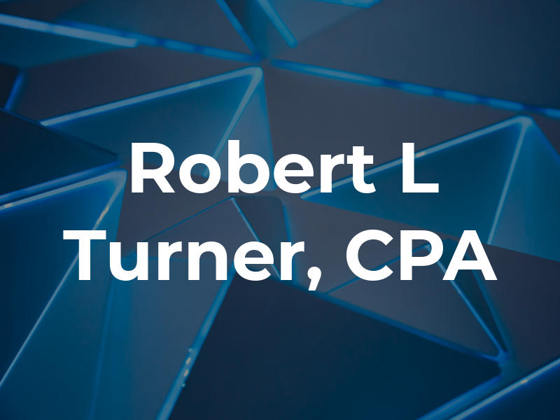 Robert L Turner, CPA
