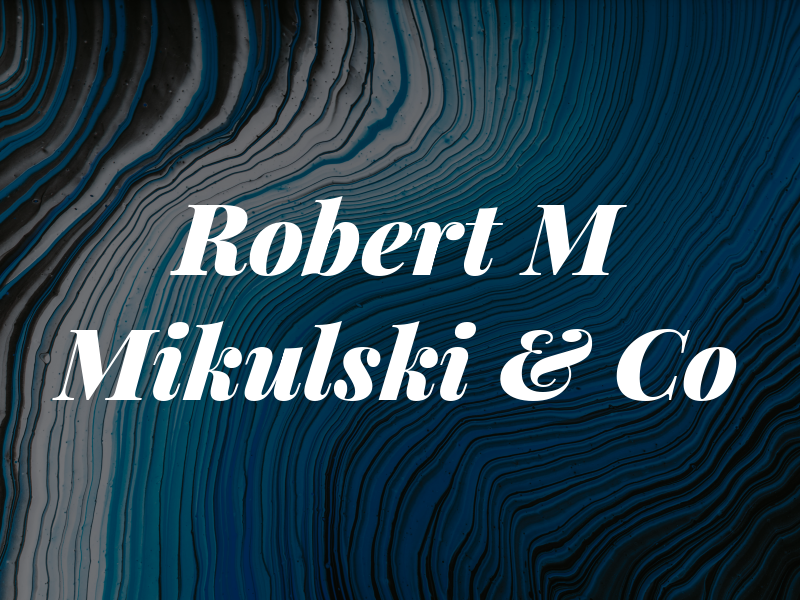 Robert M Mikulski & Co
