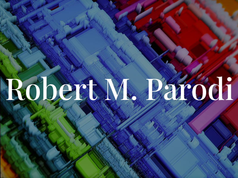 Robert M. Parodi