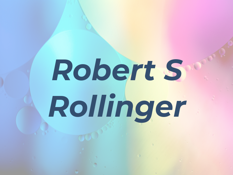 Robert S Rollinger