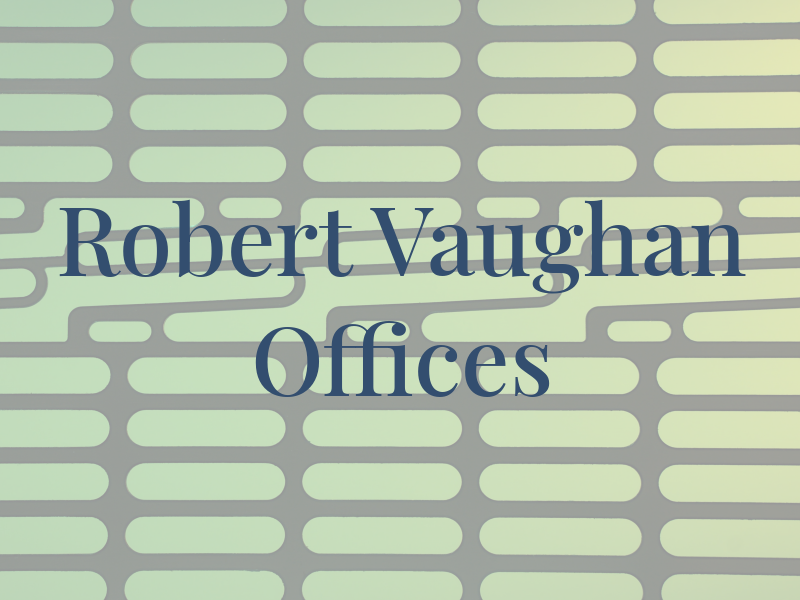 Robert Vaughan Law Offices