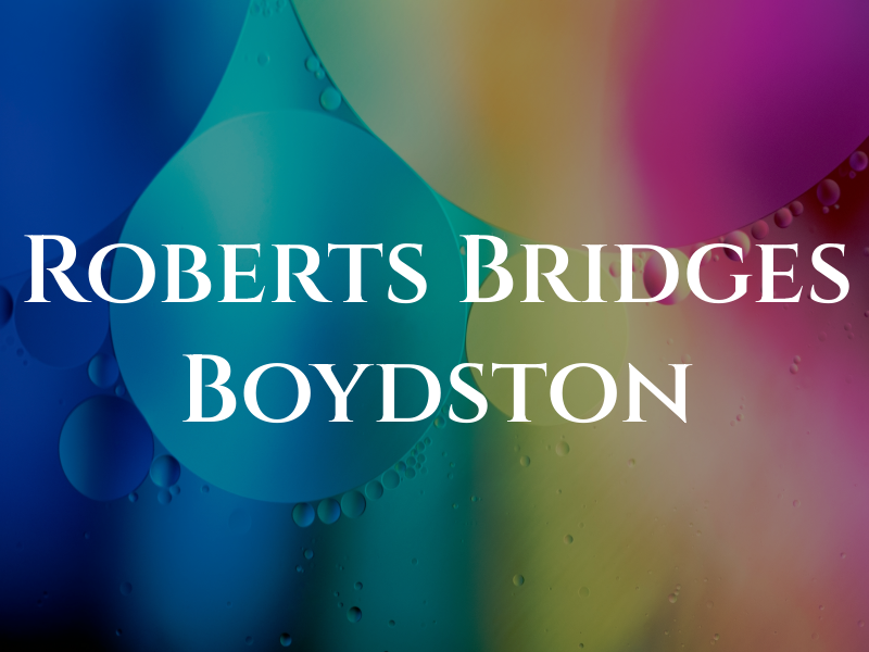 Roberts Bridges & Boydston