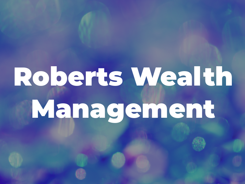 Roberts Wealth Management