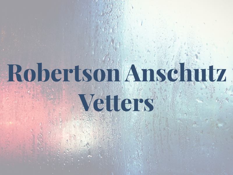 Robertson Anschutz Vetters