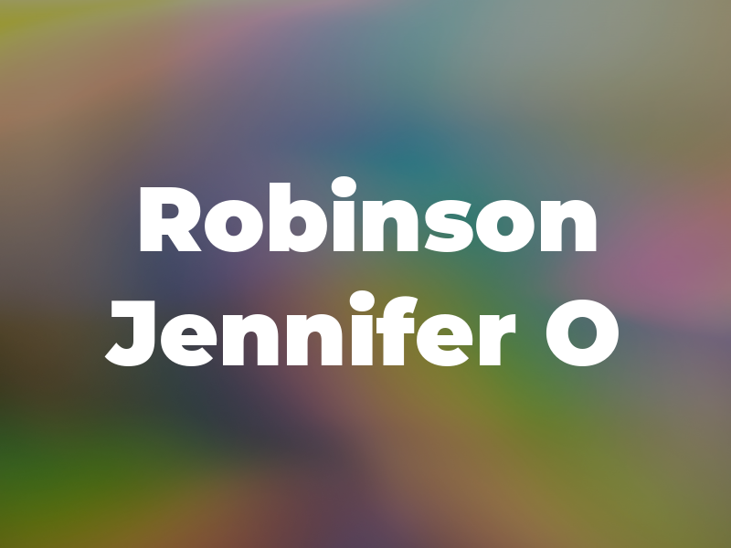 Robinson Jennifer O