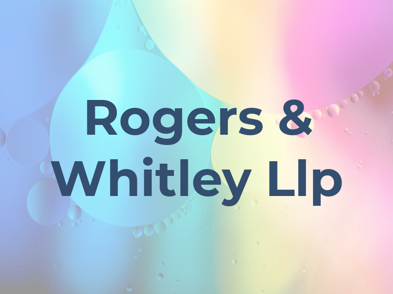 Rogers & Whitley Llp