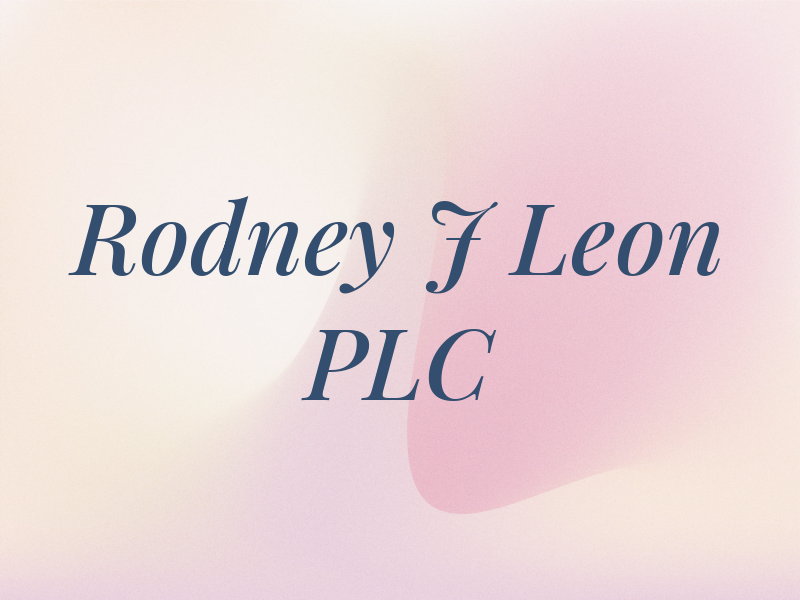 Rodney J Leon PLC