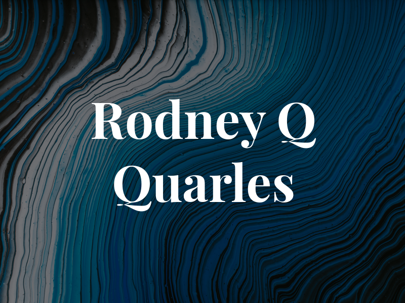 Rodney Q Quarles