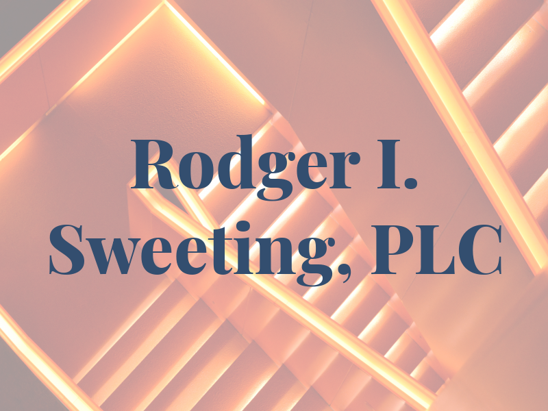 Rodger I. Sweeting, PLC