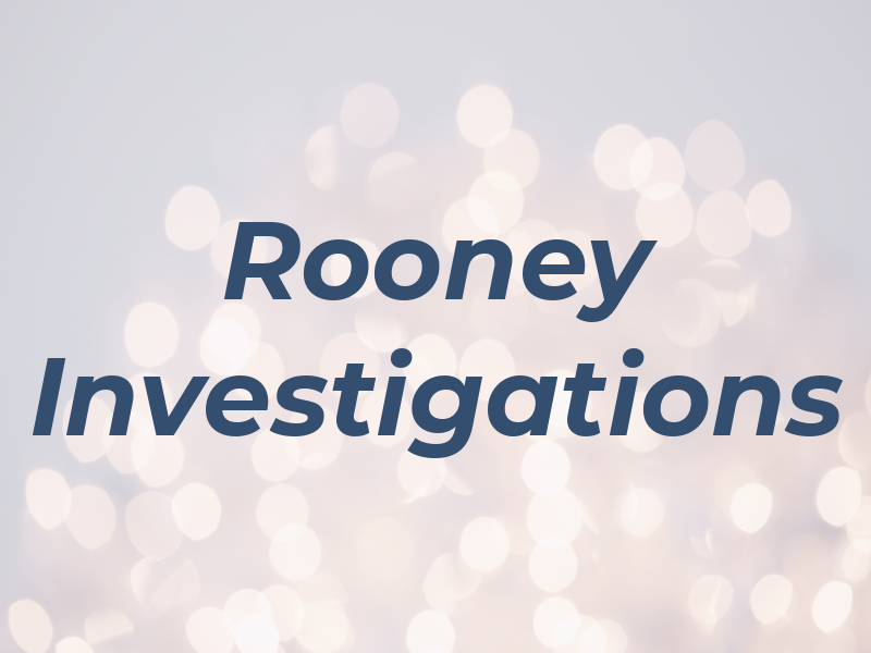 Rooney Investigations
