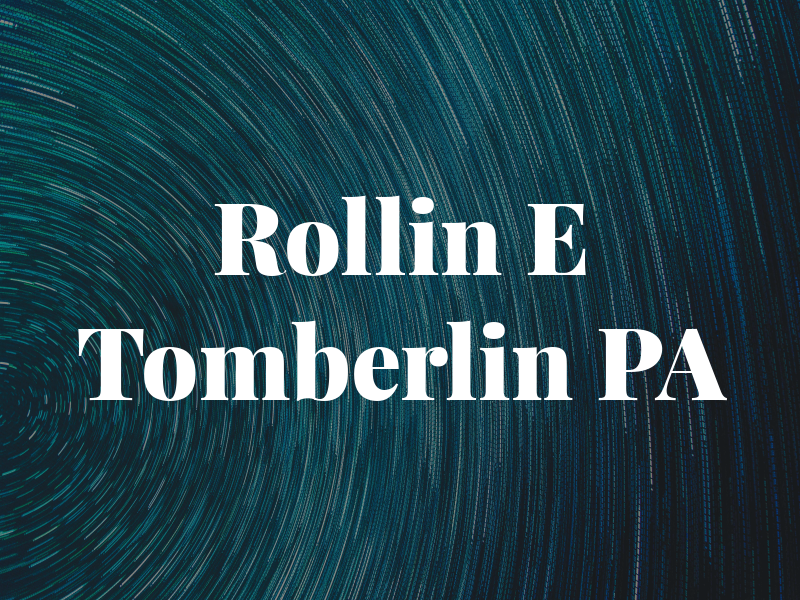 Rollin E Tomberlin PA