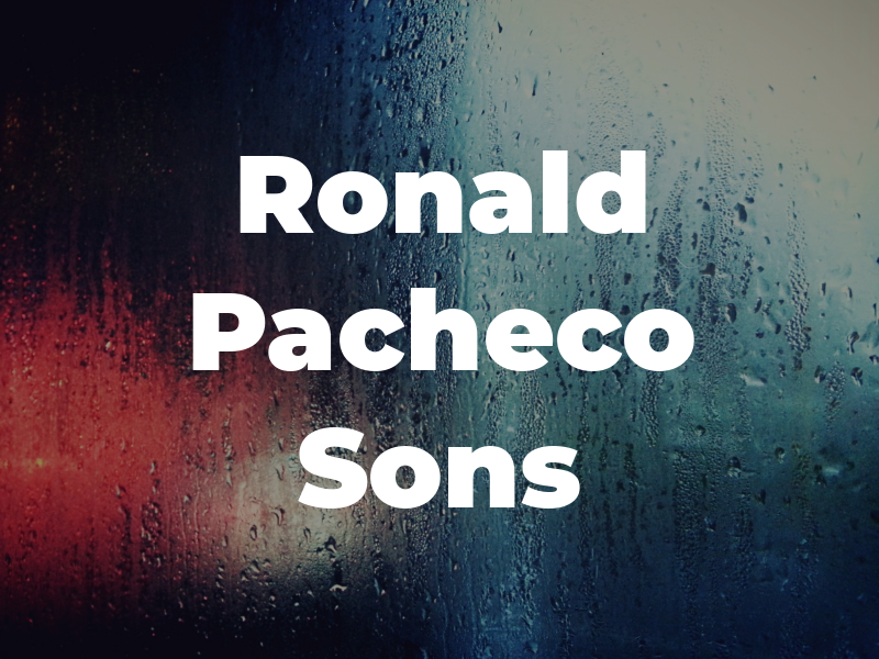 Ronald H Pacheco & Sons