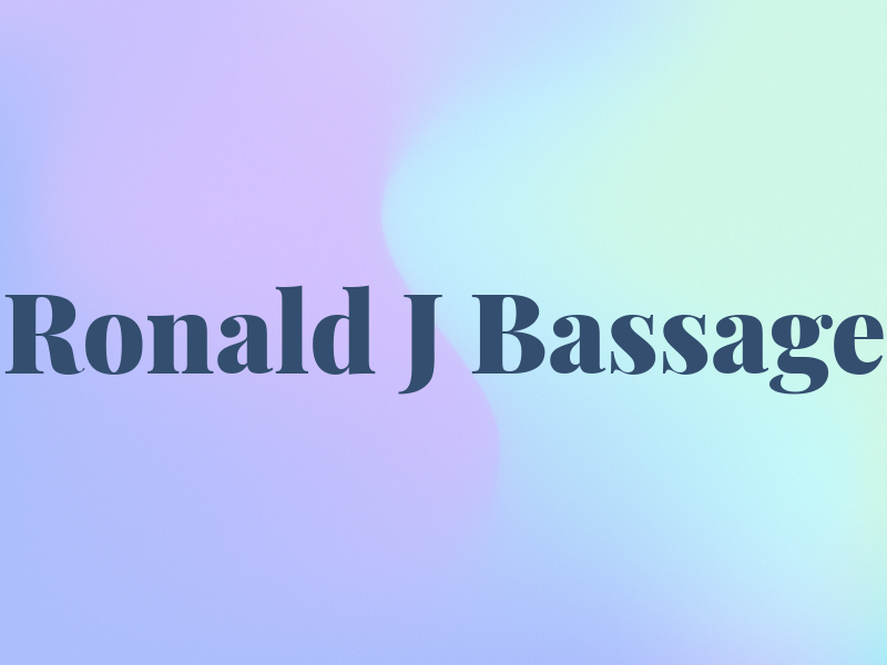 Ronald J Bassage