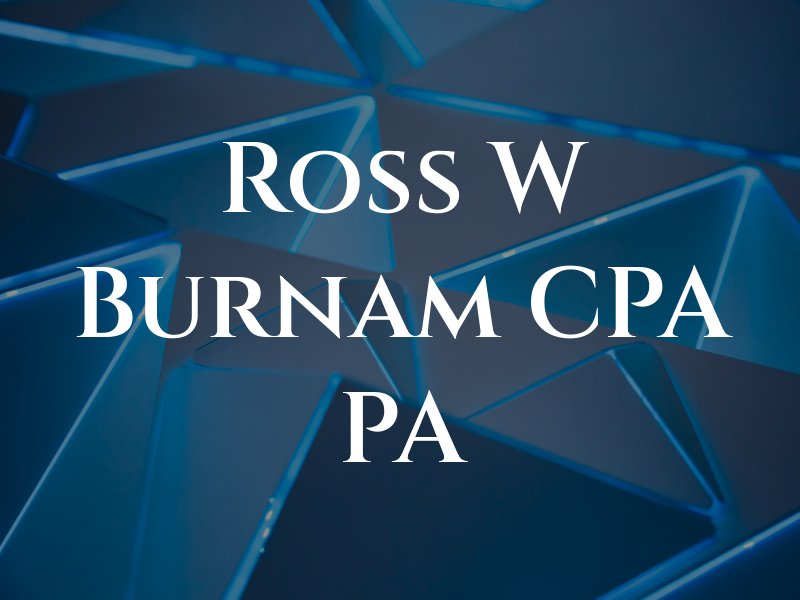 Ross W Burnam CPA PA