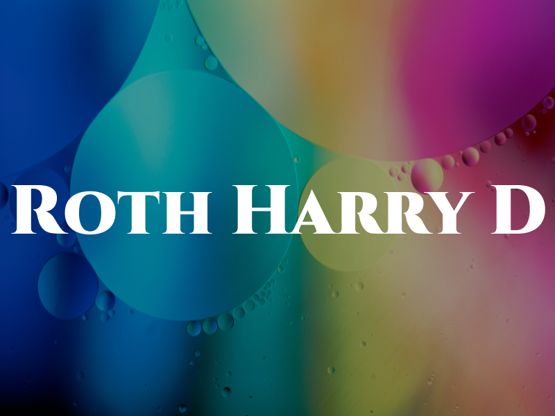 Roth Harry D