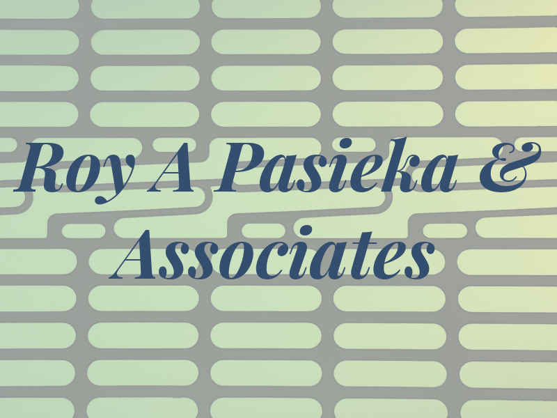 Roy A Pasieka & Associates