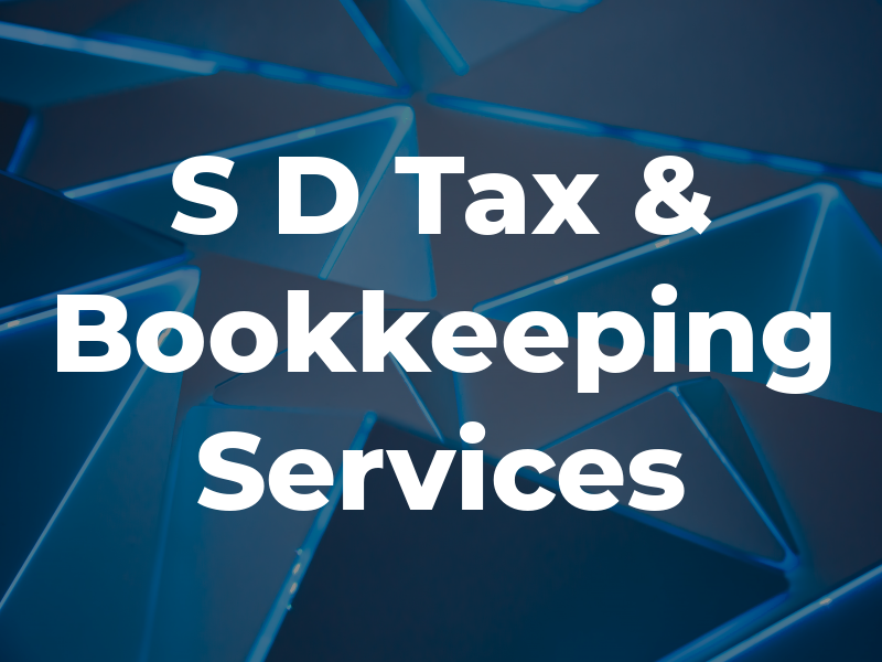 S D Tax & Bookkeeping Services