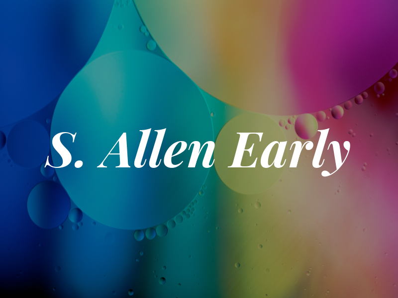 S. Allen Early