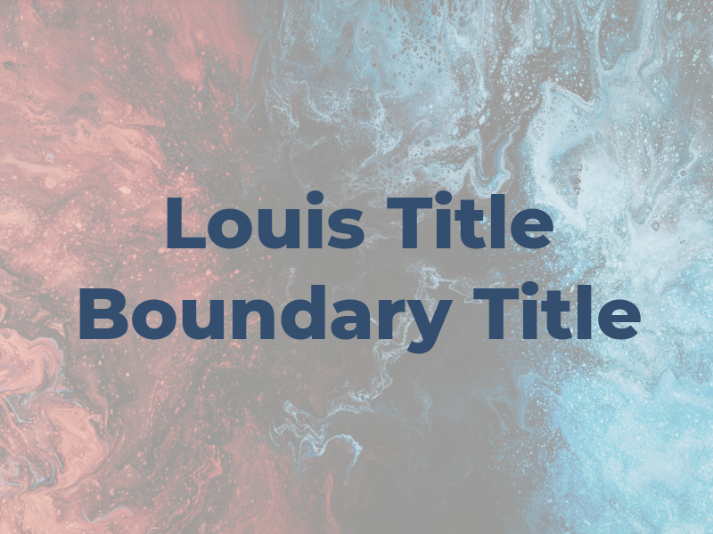 St Louis Title Boundary Title