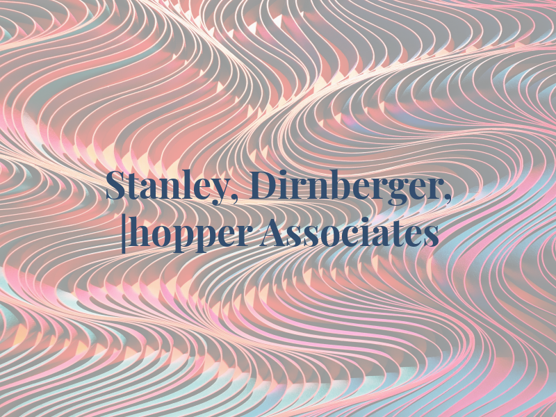 Stanley, Dirnberger, |hopper & Associates