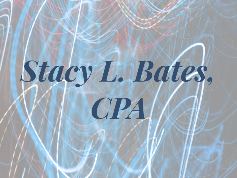 Stacy L. Bates, CPA