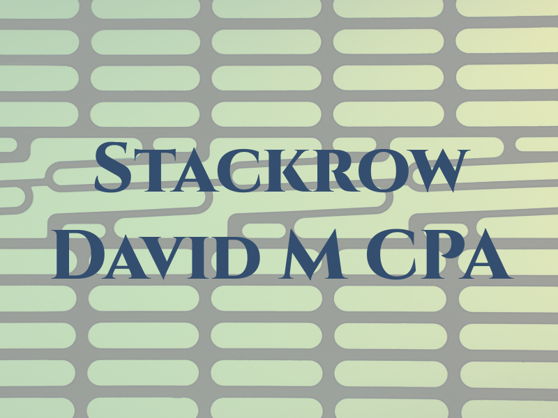 Stackrow David M CPA