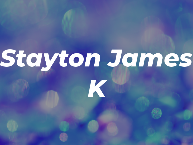 Stayton James K