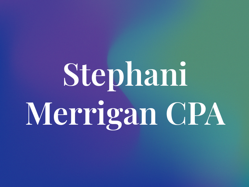 Stephani Merrigan CPA