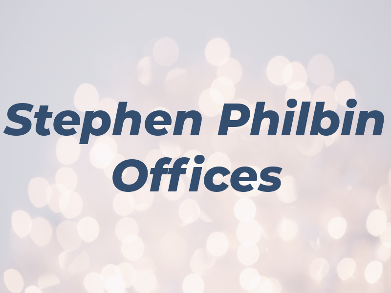 Stephen J Philbin Law Offices
