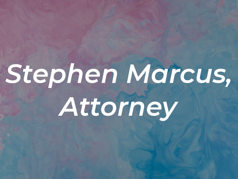 Stephen Marcus, Attorney at Law