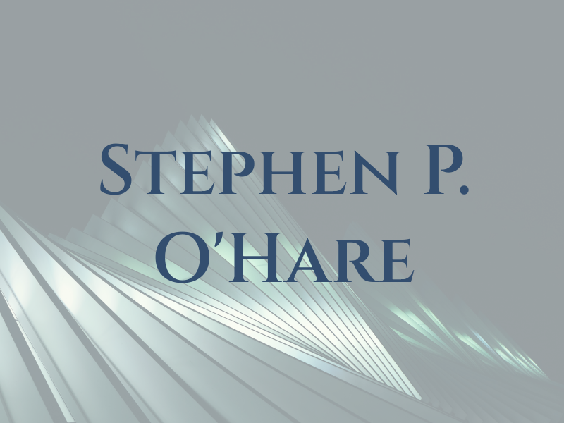 Stephen P. O'Hare