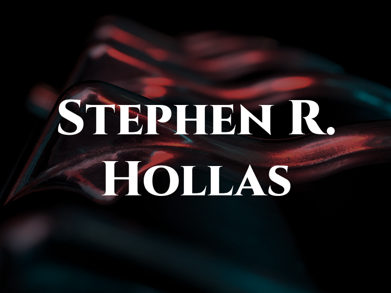 Stephen R. Hollas