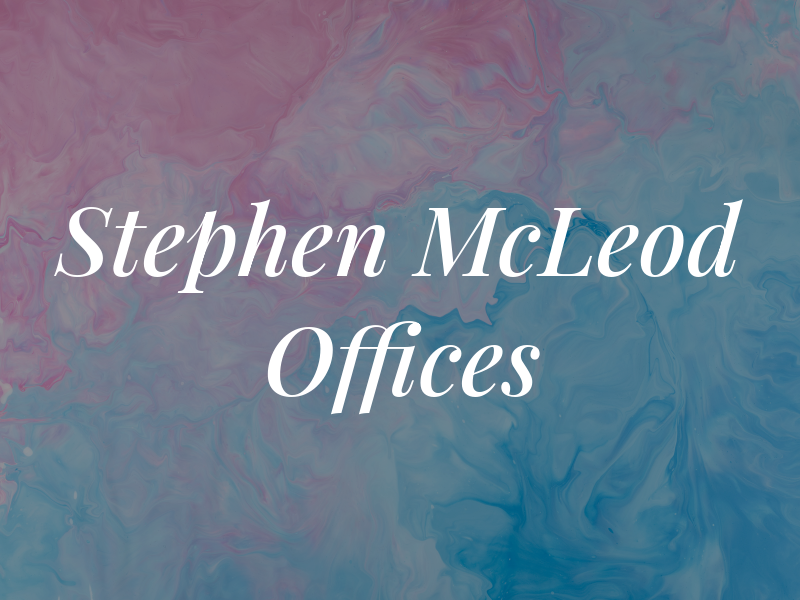 Stephen R McLeod Law Offices