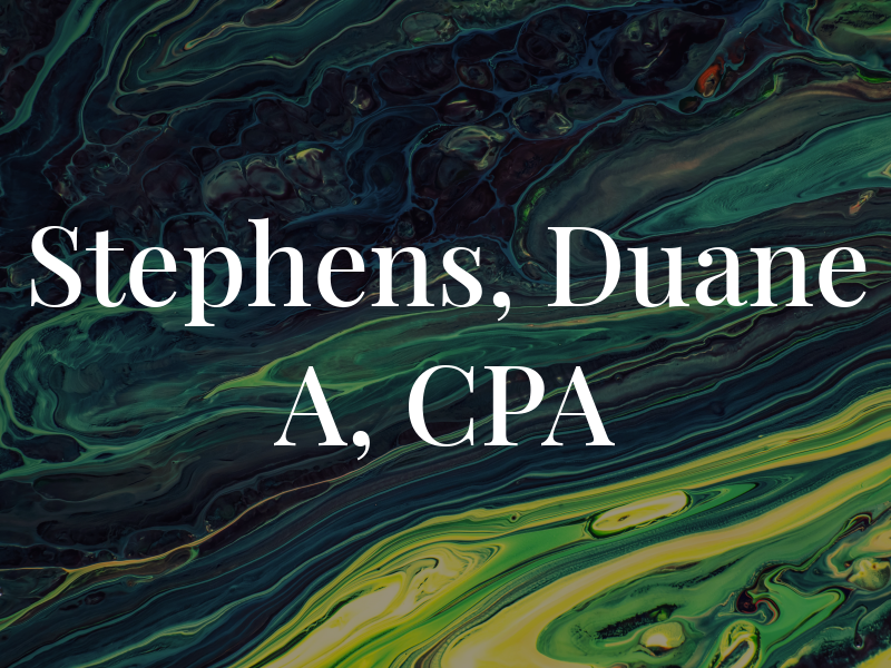 Stephens, Duane A, CPA