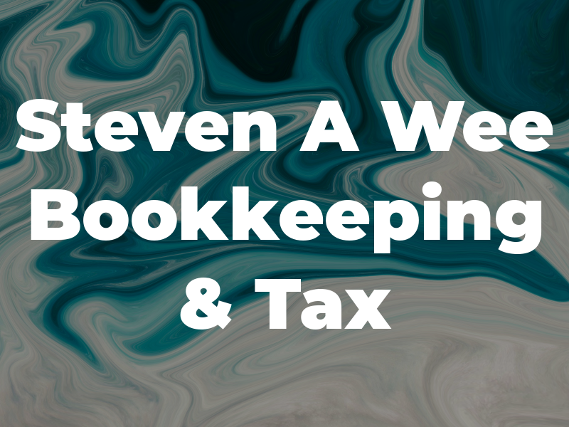 Steven A Wee Bookkeeping & Tax